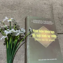 Bình luận khoa học Bộ luật hình sự 1999 (Phần các tội phạm, 800 trang 