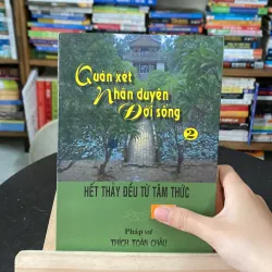 Quán xét nhân duyên đời sống-tác giả Pháp sư Thích Toàn Châu