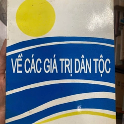 VỀ CÁC GIÁ TRỊ DÂN TỘC