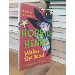 Horrid Henry wakes the dead - Francesca Simon, Tony Ross