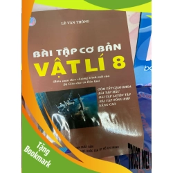 (TẶNG BOOKMARK) Bài Tập Cơ Bản Vật Lí 8 - Lê Văn Thông 2006 Tham khảo - luyện thi RBK-AK1T1