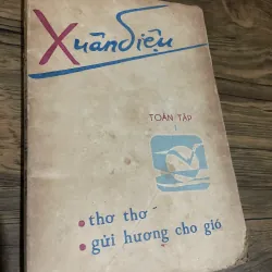 THƠ XUÂN DIỆU - THƠ THƠ - GỬI HƯƠNG CHO GIÓ