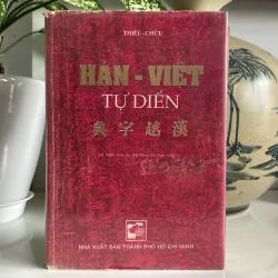 HÁN - VIỆT TỰ ĐIỂN, THIỀU CHỬU, Bản bìa cứng, xb 1991