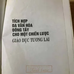 TÍCH HỢP VĂN HÓA ĐÔNG TÂY CHO MỘT CHIẾN LƯỢC GIÁO DỤC TƯƠNG LAI ( Xuất bản 1996 bìa cứng ) 683795
