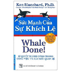 Sức Mạnh Của Sự Khích Lệ - Ken Blanchard 293442