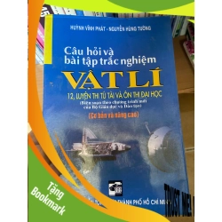 (TẶNG BOOKMARK) Câu Hỏi Và Bài Tập Trắc Nghiệm Vật Lí 12 (Cơ Bản Và Nâng Cao) - Huỳnh Vinh Phát, Nguyễn Hùng Tường 2008 Tham khảo - luyện thi RBK-AK2ST1