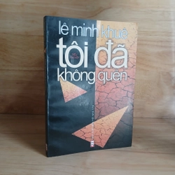 Tiểu Thuyết Tôi Đã Không Quên - Lê Minh Khuê