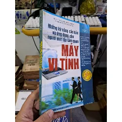Những kỹ năng căn bản và ứng dụng cho người mới tập làm quen máy vi tính tập 1 2008 mới 80% ố bẩn GIÁO TRÌNH, CHUYÊN MÔN HCM1709
