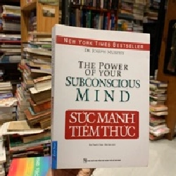 The Power Of Your Subconscious Mind Sức Mạnh Tiềm Thức - Joseph Murphy, PH.D, D.D 127716