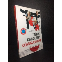 (TẶNG BOOKMARK) Trí tuệ kinh doanh của người Nhật Lý chí Nông 2015 mới 80% ố RBK1410