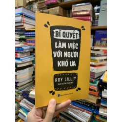 Bí quyết làm việc với người khó ưa - Roy Lilley