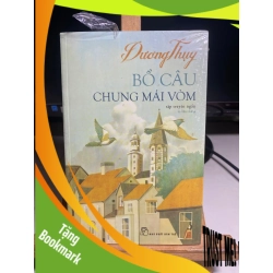(TẶNG BOOKMARK) Bồ Câu Chung Mái Vòm ( in lần thứ 9) - Dương Thuỵ Sách văn học RBK0302 939912