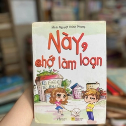 Này, Chớ Làm Loạn