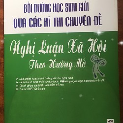 Bồi dưỡng học sinh giỏi qua các kì thi chuyên đề Nghị luận xã hội + Lý luận văn học 22842