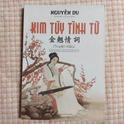 KIM TÚY TÌNH TỪ - NGUYỄN DU  Bản dịch của Huỳnh Thúc Mậu - Phạm Kim Chi chú thích