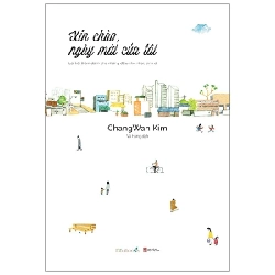 Xin Chào Ngày Mới Của Tôi - Chang Wan Kim