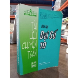 Bài tập chuyên toán Đại số 10 (dùng cho học sinh lớp chuyên) - Trần Thành Minh chủ biên