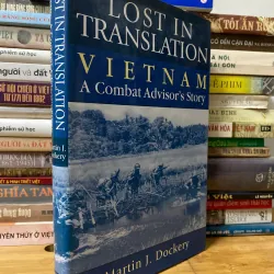 Sách cũ: Lost in Translation, Vietnam: A Combat Advisor's Story - Martin J. Dockery