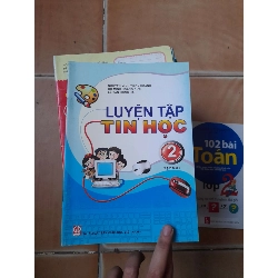 Luyện Tập Tin Học 2 (Tập 1) - Nguyễn Minh Thiên Hoàng, Đỗ Minh Hoàng Đức, Lê Tấn Hồng Hải 2019 (Giáo khoa) VAVO1304-AK3ST1