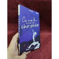 (TẶNG BOOKMARK) Cứ mơ đi vì đời cho phép mới 90%
