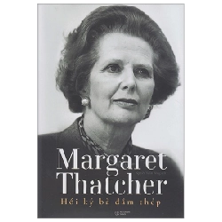 Margaret Thatcher – Hồi Ký Bà Đầm Thép (Bìa Cứng) - Margaret Thatcher ASB.PO Oreka Blogmeo 230225