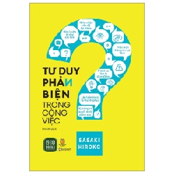 Tư Duy Phản Biện Trong Công Việc - Sasaki Hiroko 205984