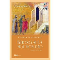 (TẶNG BOOKMARK) Không Ai Là Một Hòn Đảo Thomas Merton - VĂN HỌC