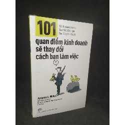 101 quan điểm kinh doanh sẽ thay đổi cách bạn làm gì mới 100%