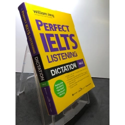 Perfect Ielts listening Dictation Vol.2 2019 mới 85% bẩn nhẹ William Jang HPB2307 HỌC NGOẠI NGỮ 190572