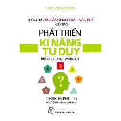 Tư duy đúng cách - Phát triển kĩ năng tư duy - Charles Phillips 2020 New 100% HCM.PO