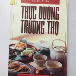 THỰC DƯỠNG TRƯỜNG THỌ - 288 TRANG, NXB: 2006