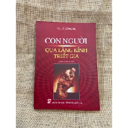 Con người qua lăng kính Triết gia - Lê Công Sự 2012 mới 80% có chữ ký và note của chủ cũ, không ảnh hưởng nội dung Sách lịch sử - triết học NSX1004