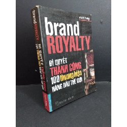 (TẶNG BOOKMARK) Brand royalty bí quyết thành công 100 thương hiệu hàng đầu thế giới mới 80% ố gấp bìa 2011 RBK2811 Matt Haig MARKETING KINH DOANH