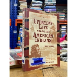 Everyday Life Among the American Indians - Candy Moulton