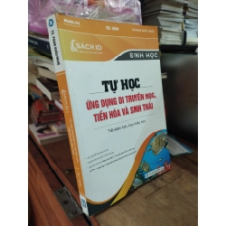 TỰ HỌC ỨNG DỤNG DI TRUYỀN HỌC, TIẾN HOÁ VÀ SINH THÁI - PHAN KHẮC NGHỆ