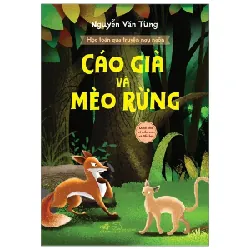 Học Toán Qua Truyện Ngụ Ngôn - Cáo Già Và Mèo Rừng - Nguyễn Văn Tùng 323915