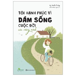 Tôi Hạnh Phúc Vì Dám Sống Cuộc Đời Của Riêng Mình - Lý Quốc Thúy 161757