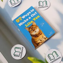 [MIỄN PHÍ BỌC SÁCH] 97 Ways to Make a Cat Like You - Elizabeth Kaufmann 703057