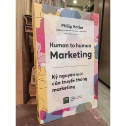 Human to human Marketing Kỷ nguyên mới của truyền thông marketing