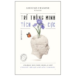 Trí Thông Minh Tích Cực - Shirzad Chamine 91341