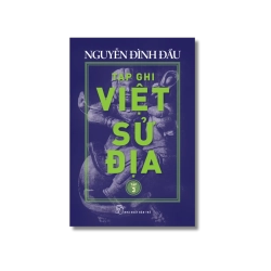 Tạp ghi Việt Sử Địa 3 - Nguyễn Đình Đầu
