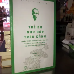 Di sản Hồ Chí Minh - Trẻ em như búp trên cành 