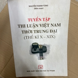 Tuyển Tập Thi Luận Việt Nam Thời Trung Đại ( Thế Kỷ X - XIX)