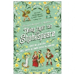 Tủ Sách Đời Người - Những Tuyệt Tác Của Shakespeare - William Shakespeare, Edith Nesbit