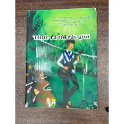 Thực ra tôi rất giỏi – (Nhật ký trưởng thành của đứa trẻ ngoan)