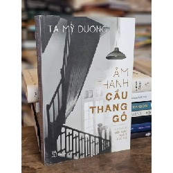 Âm thanh cầu thang gỗ - Tạ Mỹ Dương