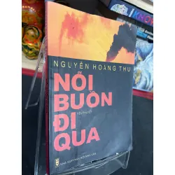 Nỗi buồn đi qua 2008 mới 70% ố bẩn nhẹ Nguyễn Hoàng Thu HPB0906 SÁCH VĂN HỌC Blogmeo21025