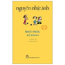 Buổi Chiều Windows (Khổ Nhỏ) - Nguyễn Nhật Ánh (Mới 100%) Tiểu thuyết, NXB Trẻ - SÁCH ĐẠI HỌC