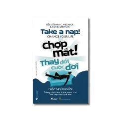 Chợp mắt ! Thay đổi cuộc đời - Sara C.Mednick