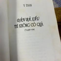Đàn Bà Xấu Thì Không Có Quà - Y Ban 927278